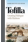 Tefilla: Creating Dialogue with Hashem — front cover hardcover | Judaica Square Lakewood