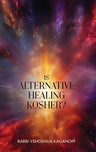 Is Alternative Healing Kosher? — front cover hardcover | Judaica Square Lakewood