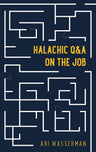 Halachic Q & A on the Job — front cover hardcover | Judaica Square Lakewood