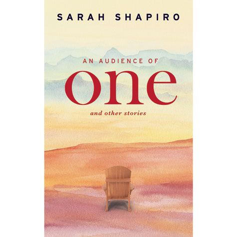 An Audience of One and Other Stories
