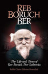 Reb Boruch Ber, Life and Times — front cover hardcover | Judaica Square Lakewood