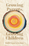 Growing Parents, Growing Children — front cover hardcover | Judaica Square Lakewood