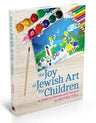 Joy of Jewish Art for Children — 3D view hardcover | Judaica Square Lakewood