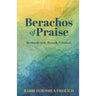 Berachos of Praise: Birchos Re'iyah, Shevach, V'Hodaah — front cover Hard Cover | Judaica Square Lakewood