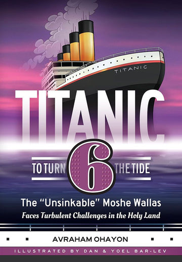 Front cover of Titanic 6: To Turn the Tide by Avraham Ohayon, hardcover graphic novel