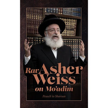 Cover of Rav Asher Weiss on Moadim: Pesach to Shavuos by Rav Asher Weiss, hardcover edition