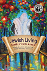 Jewish Living Simply Explained — front cover hardcover | Judaica Square Lakewood