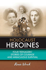 Front cover of Holocaust Heroines by Renee Worch, paperback edition