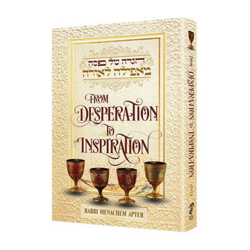 Cover of Haggadah, From Desperation to Inspiration by Rabbi Menachem Apter, hardcover edition
