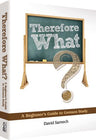 Therefore What? — front cover Hard Cover | Judaica Square Lakewood