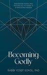 Becoming Godly: Integrating Torah and Psychology — front cover Hard Cover | Judaica Square Lakewood