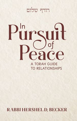 In Pursuit of Peace: A Torah Guide to Relationships — front cover Hard Cover | Judaica Square Lakewood