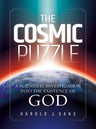 Front cover of The Cosmic Puzzle: A Scientific Investigation into the Existence of God by Harold Gans, paperback edition