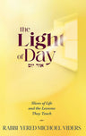 Light of Day:Slices of Life & Lessons — front cover hardcover | Judaica Square Lakewood