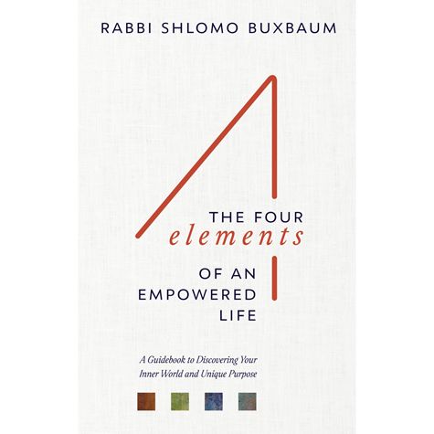 The Four Elements of an Empowered Life: A Guidebook to Discovering Your Inner World and Unique Purpose — front cover Hard Cover | Judaica Square Lakewood