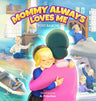 Mommy Always Loves Me — front cover hardcover | Judaica Square Lakewood