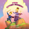 Your Esther Moment — front cover hardcover | Judaica Square Lakewood