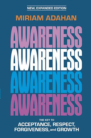 Cover of Awareness: The Key to Acceptance, Forgiveness, and Growth by Miriam Adahan, hardcover edition
