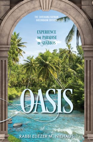 Oasis: Experience Paradise of Shabbos — front cover hardcover | Judaica Square Lakewood