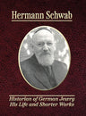 Hermann Schwab: Historian of German Jewry — front cover Hard Cover | Judaica Square Lakewood