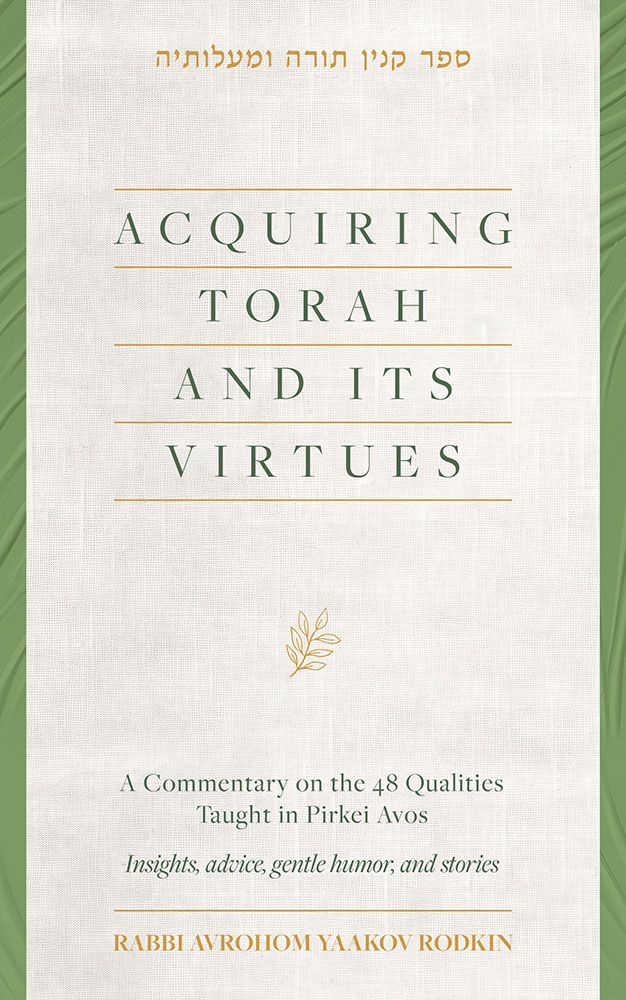 Cover of Acquiring Torah and its Virtues by Rabbi Avrohom Yaakov Rodkin, hardcover edition