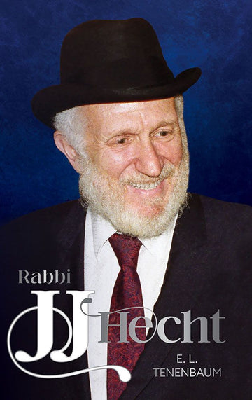 Rabbi J.J. Hecht — front cover hardcover | Judaica Square Lakewood