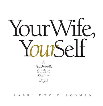 Cover of Your Wife, Yourself by Rabbi Dovid Rosman, pocket hardcover edition