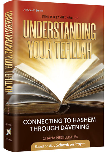 Understanding Your Tefillah, Chana Nestlebaum's 342-page adaptation of Rav Schwab on Prayer