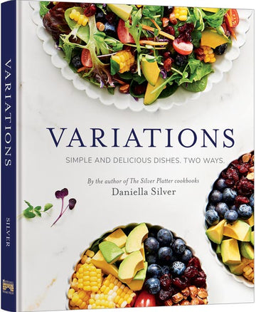 Variations, the 336-page kosher cookbook by Daniella Silver of the Silver Platter series