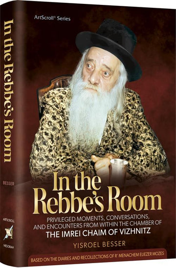 In the Rebbe's Room, Yisroel Besser's 344-page hardcover on the Imrei Chaim of Vizhnitz