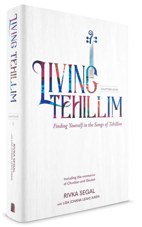 Living Tehillim: Chapters 63-89 - Volume 3