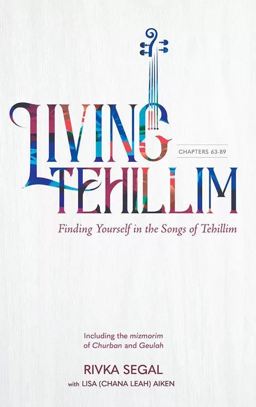 Living Tehillim: Chapters 63-89 - Volume 3
