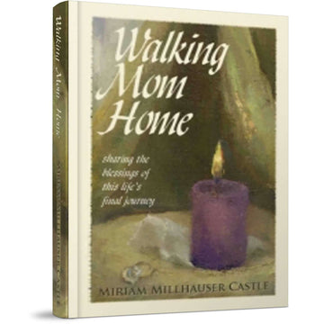 Walking Mom Home front cover — Miriam Millhauser Castle, softcover, published by Menucha Publishers