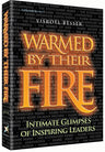 Warmed by Their Fire by Yisroel Besser, hardcover