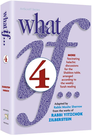What If volume 4, more halachic puzzles from Rav Yitzchok Zilberstein across 456 pages