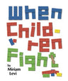 When Children Fight, Miriam Levi's 180-page paperback on shalom and middos among children