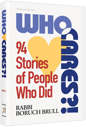 Who Cares?! — by Rabbi Boruch Brull | Judaica Square Lakewood