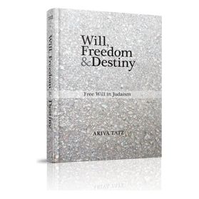 Will, Freedom & Destiny — Rabbi Akiva Tatz hardcover | Judaica Square Lakewood