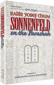 Rabbi Yosef Chaim Sonnenfeld on the Parashah, 264-page hardcover by Rabbi Shlomo Zalman Sonnenfeld