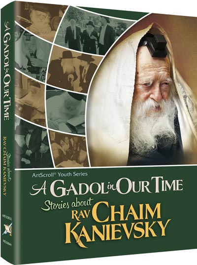 A Gadol in Our Time: Stories about Rav Chaim Kanievsky — by Libby Lazewnik | Judaica Square Lakewood