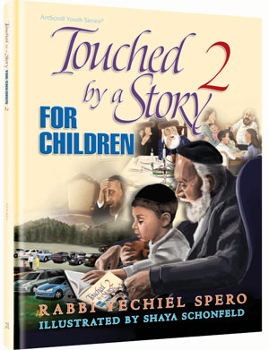 Touched by a Story For Children Volume 2 — by Rabbi Yechiel Spero | Judaica Square Lakewood