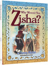 Front cover of Why Weren't You Zisha by Tanya Michal, a 48-page hardcover for children